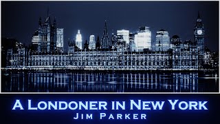 A Londoner in New York  Composed by Jim Parker 1934 Hartlepool GB [upl. by Llednohs]