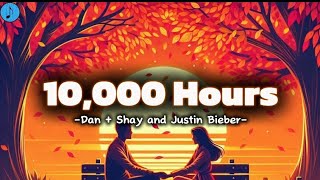 10000 Hours by Dan  Shay and Justin Bieberlyrics 🎶 [upl. by Jakie]