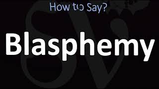 How to Pronounce Blasphemy CORRECTLY [upl. by Schluter]