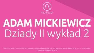 DZIADY II  WYKŁAD 2  Adam Mickiewicz  streszczenie i opracowanie lektury nauqa [upl. by Nirb]