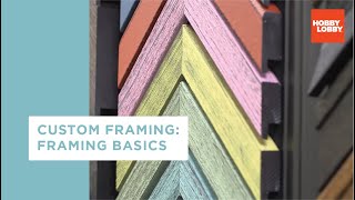 Custom Framing Framing Basics  Hobby Lobby® [upl. by Aleirbag]