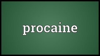 Procaine Meaning [upl. by Anwaf765]