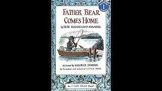 Father Bear Comes Home by Else Holmelund Minarik [upl. by Ecydnak]