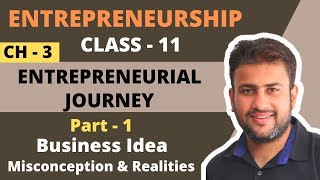 Entrepreneurial Journey  Class 11  Entrepreneurship  Chapter 3  Part 1  Business Ideas [upl. by Osana]