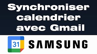 Comment synchroniser calendrier Samsung avec Gmail Google agenda [upl. by Virgel322]