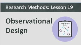 Research Methods Lesson 19  Observational Design [upl. by Etselec328]