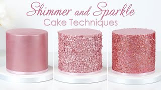 Make Your Cakes Shimmer amp Sparkle  3 Glitter Cake Techniques [upl. by Eanil]