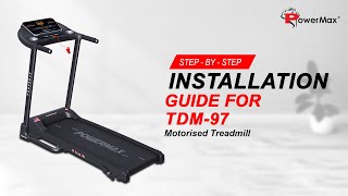 StepByStep Installation Guide For TDM97 Motorized Treadmill Treadmill PowerMax Unboxing [upl. by Stavro]