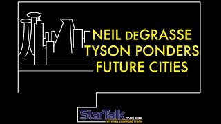 Neil deGrasse Tyson Ponders Future Cities with Futurist Melissa Sterry [upl. by Llenrup]