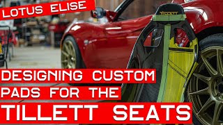 Designing Custom Seat Pads for the Tillett Seats in my Lotus Elise [upl. by Hepsiba]