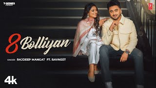 8 BOLLIYAN Official Video  Rajdeep Mangat feat Ravneet  Latest Punjabi Songs 2024 [upl. by Meelak439]