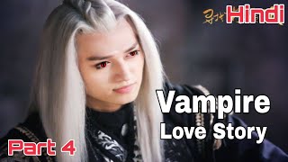 Vampire Love Story chinese drama part 4 explained in hindi [upl. by Araec]