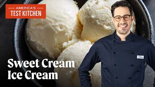 How to Make BestEver Sweet Cream Ice Cream  Americas Test Kitchen [upl. by Jacinto]