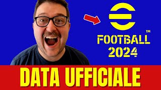 eFOOTBALL 2024  DATA DI USCITA UFFICIALE CONFERMATA  DURATA DELLA GRANDE MANUTENZIONE [upl. by Tadio988]