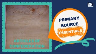 Articles of Confederation  Primary Source Essentials [upl. by Kepner]