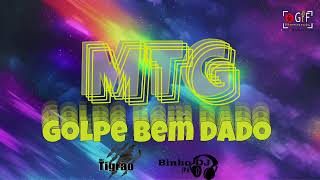 MTG GOLPE BEM DADO  Mc Tigrão amp Binho dj jpa  Gif Records Music [upl. by Nelluc]