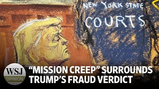 Mission Creep Surrounds Trump’s Fraud Verdict [upl. by Howlyn]