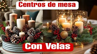 165 IDEAS DE CENTROS DE MESA NAVIDEÑOS CON VELAS Para Navidad 2024🌲☃️ [upl. by Iraam]