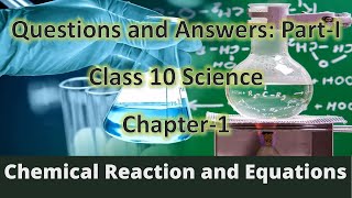 Questions and Answers Chemical Reactions and Equations Part1 [upl. by Feinstein838]