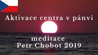 Petr Chobot  Aktivace centra v pĂĄnvi meditace 2019 [upl. by Oiruam289]