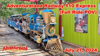 Adventureland Railway 110 Express Full Ride POV  July 27 2024 [upl. by Thaddeus]