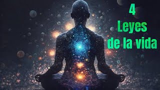 4 LEYES DE LA VIDA Una hermosa reflexión que cambiara tu existencia [upl. by Ahsotal62]