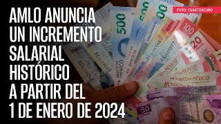 AMLO anuncia un incremento salarial histórico a partir del 1 de enero de 2024 [upl. by Kara]