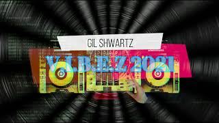 Gil Shwartz 🔊 VIBEZ DJ MIX 🎧 סט מוזיקה שחורה לועזית 🎧 [upl. by Atiuqal]