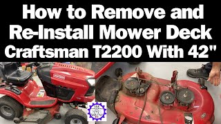 How to Remove and ReInstall Mower Deck Craftsman T2200 Lawn Tractor [upl. by Aenaj622]