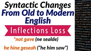 Syntactic Change  Old To Modern English  Inflections Loss  Historical Linguistics [upl. by Pittel]