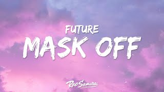 Future  Mask Off Lyrics [upl. by Ressan]