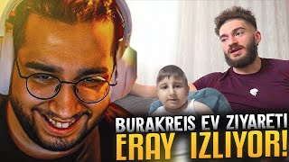 Eray quotBURAK REİS EV ZİYARETİquot İZLİYOR [upl. by Enninaej]