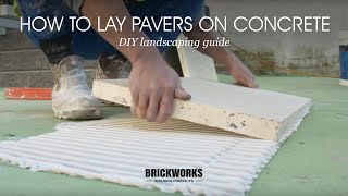 How to Lay Pavers on Concrete  Brickworks DIY Landscaping Guide [upl. by Asilanom]