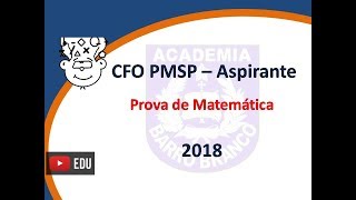 CFO PMSP 2018  Prova de Matemática  Academia Barro Branco [upl. by Franzoni991]