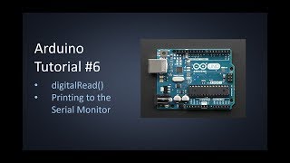 Arduino Tutorial 6 digitalRead and Serial Monitor [upl. by Nylyrehc]