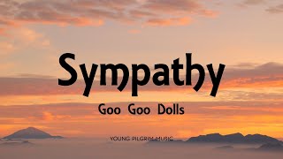 Goo Goo Dolls  Sympathy Lyrics  Gutterflower 2002 [upl. by Minda]