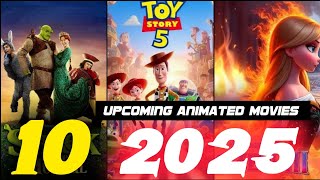 Top 10 Upcoming Animated Movies 2025  Top 10 Upcoming Animated movies [upl. by Bertsche]