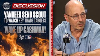 Yankees Send Scout To Watch Key Trade Targets  WAKE UP CASHMAN [upl. by Sorce95]