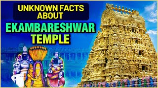 Unknown Facts About Ekambareshwar Temple Kanchipuram  एकम्बरेश्वर मंदिर  शिव का प्राचीन मंदिर [upl. by Einahc]