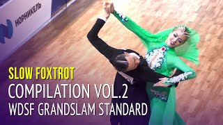 Slow Foxtrot Compilation Vol2  WDSF GrandSlam Standard 2019 [upl. by Ecadnac]