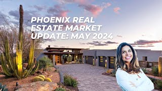 Phoenix Real Estate Market Update May 2024 [upl. by Emmy775]