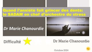 Quand lanxiété fait grincer des dents le SADAM en chef dorchestre du stress  Dr Marie CHANOURDIE [upl. by Katerina675]