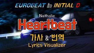 Nathalie  Heartbeat 가사amp번역【LyricsInitial DEurobeat이니셜D유로비트】 [upl. by Navac]