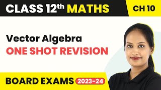 Class 12 Maths Vector Algebra One Shot  Class 12 Maths Chapter 10 Quick Revision CBSEIITJEE [upl. by Ahcrop]