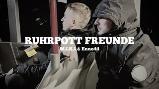 MIKI ft Enno44  Ruhrpott Freunde prod by Endless Beats [upl. by Crompton]