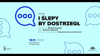 I ślepy by dostrzegł  Debata 01 [upl. by Akcirehs]