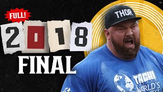 FULL 2018 Worlds Strongest Man  Final [upl. by Gurias463]