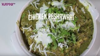 Chicken Peshawari  Creative Chef  Kappa TV [upl. by Nnyliak609]