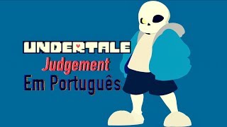 Undertale Sans SONG  Judgement em Português [upl. by Anitrak666]