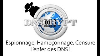 DNSCRYPT  Protégezvous de lespionnagecensure des DNS [upl. by Prober]